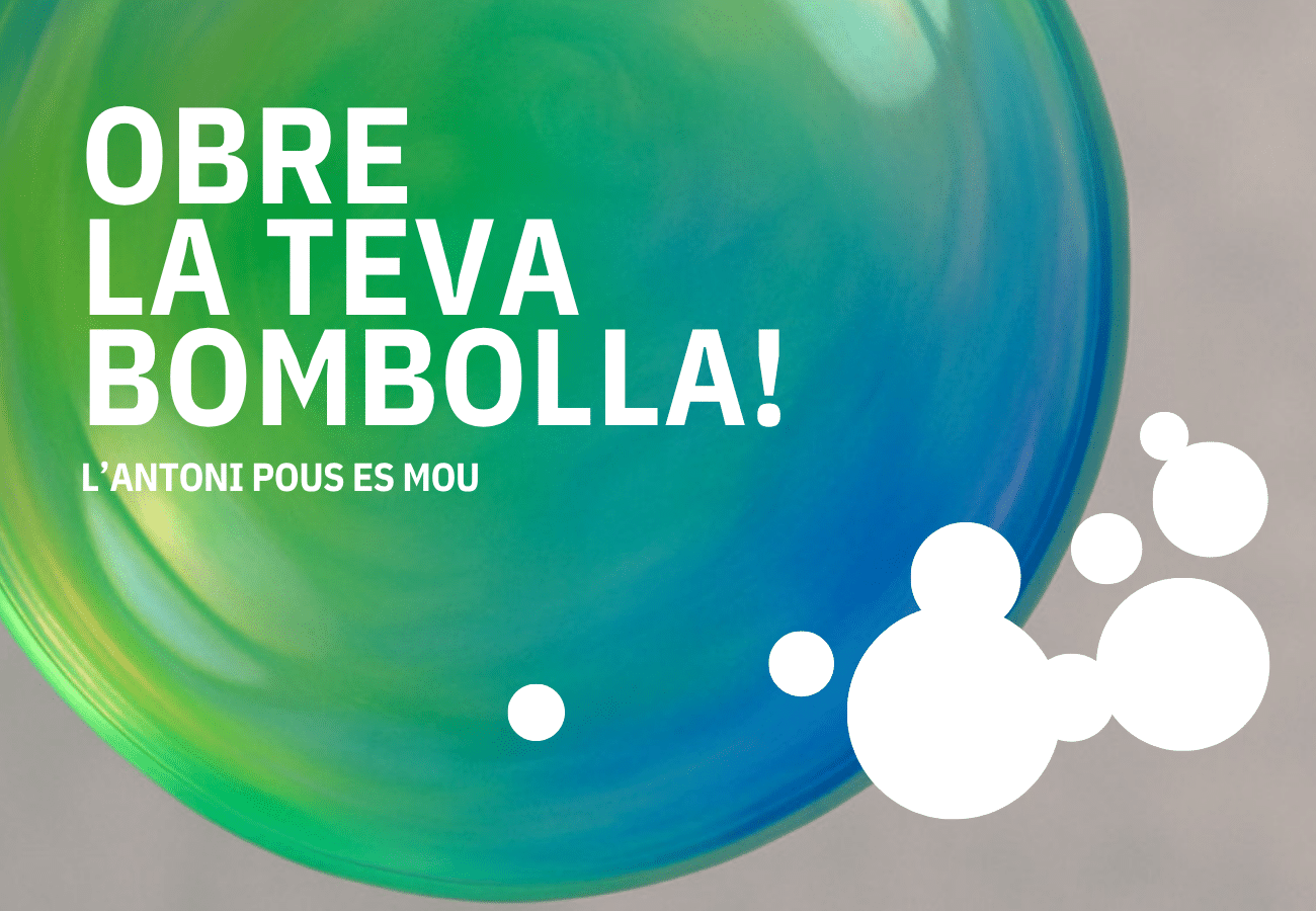 Exposició temporal: OBRE LA TEVA BOMBOLLA”