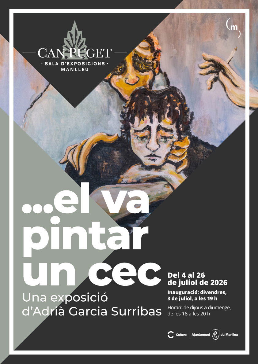Exposició: ...el va pintar un cec. Pintures d’Adrià Garcia Surribas Exposició: ...el va pintar un cec. Pintures d’Adrià Garcia Surribas