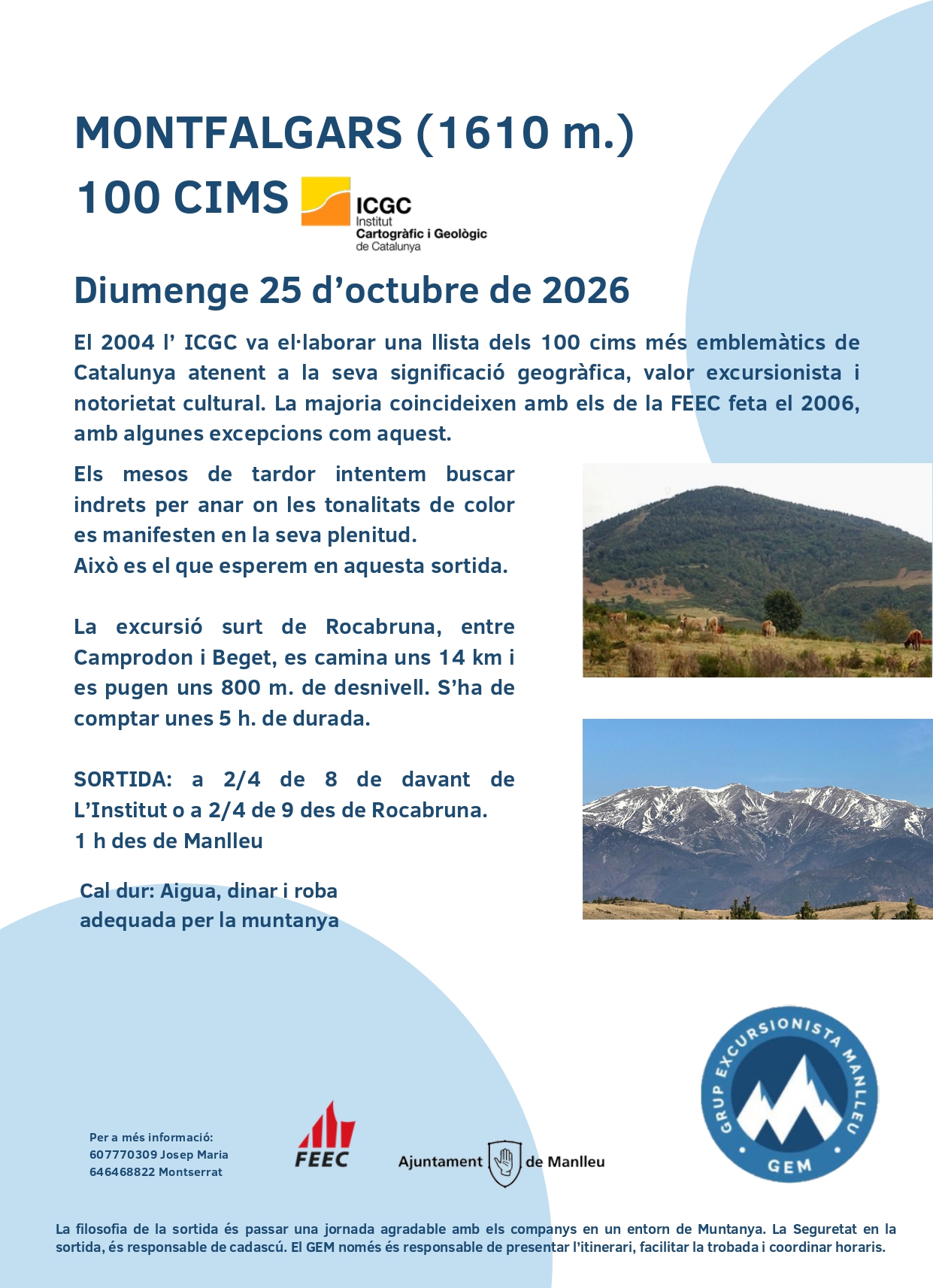 100 cims. Montfalgars – 1.610 metres 100 cims. Montfalgars – 1.610 metres