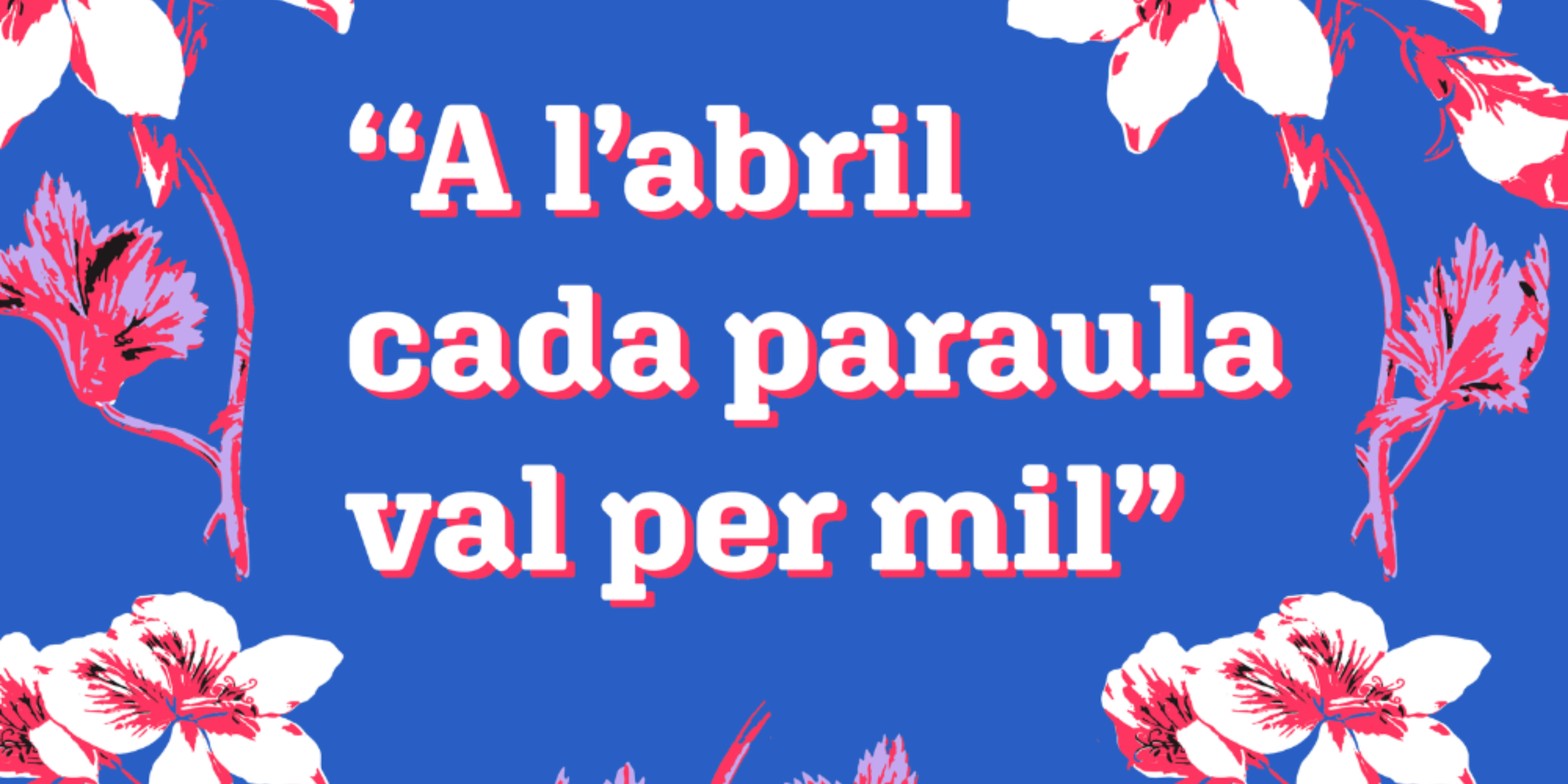 Tretzena edició de la campanya “A l’abril cada paraula val per mil” del CPNL d'Osona